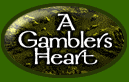 A GAMBLER's HEART